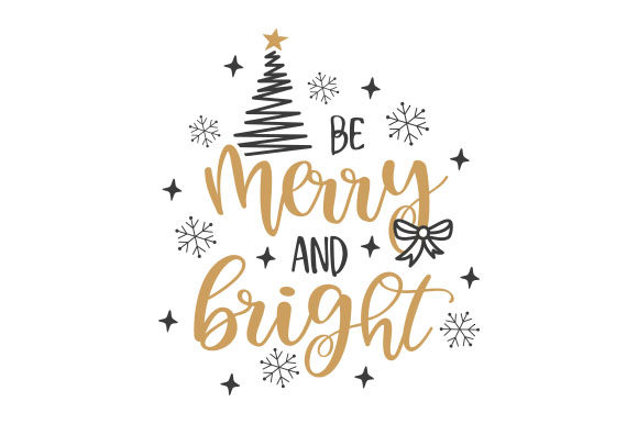 Be Merry and Bright