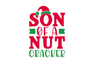 Son of a Nut Cracker Christmas Design
