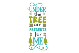 Under the Tree Are Presents for Me — Christmas